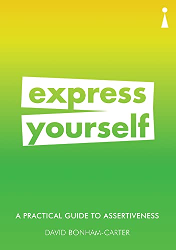Beispielbild fr A Practical Guide to Assertiveness: Express Yourself zum Verkauf von ThriftBooks-Atlanta