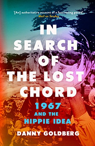 Beispielbild fr In Search of the Lost Chord: 1967 and the Hippie Idea zum Verkauf von WorldofBooks