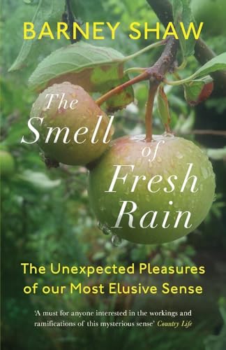 Beispielbild fr The Smell of Fresh Rain : The Unexpected Pleasures of Our Most Elusive Sense zum Verkauf von Better World Books