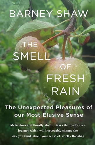 Stock image for The Smell of Fresh Rain : The Unexpected Pleasures of Our Most Elusive Sense for sale by Better World Books