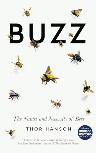 Beispielbild fr Buzz: The Nature and Necessity of Bees zum Verkauf von WorldofBooks
