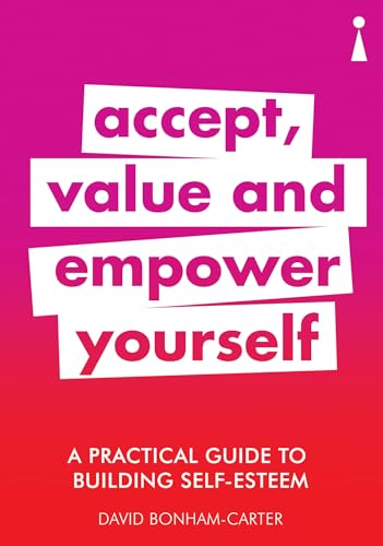 Beispielbild fr A Practical Guide to Building Self-Esteem: Accept, Value and Empower Yourself (Practical Guide Series) zum Verkauf von HPB-Ruby