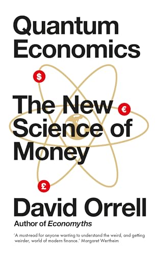 Stock image for Quantum Economics: The New Science of Money for sale by WorldofBooks