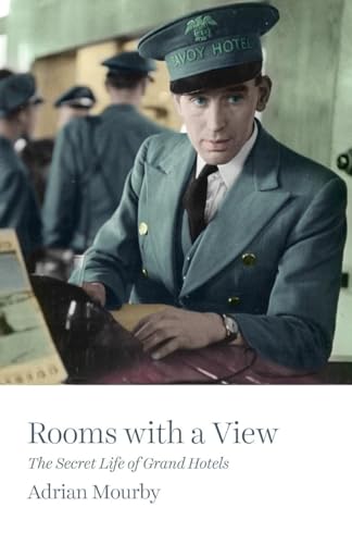 Stock image for Rooms with a View: The Secret Life of Great Hotels for sale by ThriftBooks-Dallas