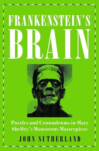 Beispielbild fr Frankenstein  s Brain: Puzzles and Conundrums in Mary Shelley  s Monstrous Masterpiece zum Verkauf von WorldofBooks