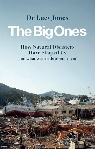 Imagen de archivo de The Big Ones: How Natural Disasters Have Shaped Us (And What We Can Do About Them) a la venta por SecondSale