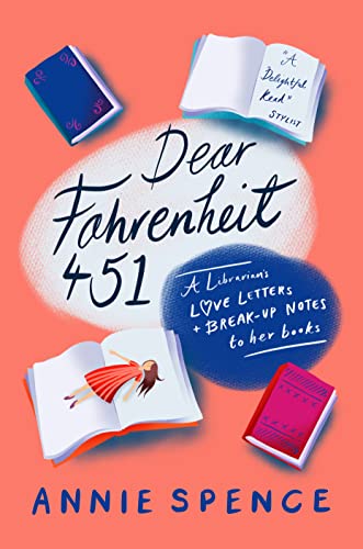 Imagen de archivo de Dear Fahrenheit 451: A Librarian  s Love Letters and Break-Up Notes to Her Books a la venta por HPB-Diamond