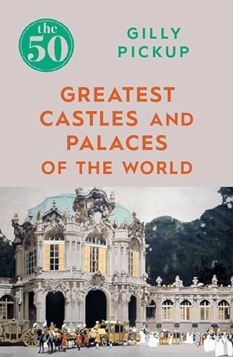 Beispielbild fr The 50 Greatest Castles and Palaces of the World zum Verkauf von WorldofBooks