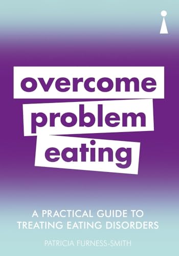 Beispielbild fr A Practical Guide to Treating Eating Disorders: Overcome Problem Eating (Practical Guide Series) zum Verkauf von WorldofBooks