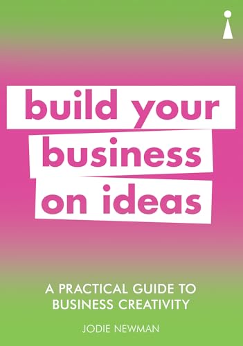 Stock image for Build Your Business on Ideas for sale by Blackwell's