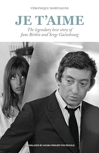 Beispielbild fr Je t?aime: The legendary love story of Jane Birkin and Serge Gainsbourg zum Verkauf von MusicMagpie