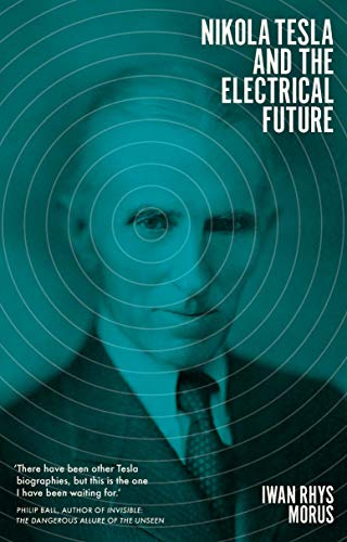 Stock image for Nikola Tesla and the Electrical Future for sale by WorldofBooks