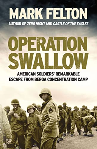 Beispielbild fr Operation Swallow: American Soldiers' Remarkable Escape from Berga Concentration Camp zum Verkauf von Powell's Bookstores Chicago, ABAA