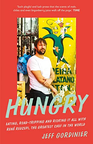 Imagen de archivo de Hungry: Eating, Road-Tripping, and Risking it All with Rene Redzepi, the Greatest Chef in the World a la venta por WorldofBooks