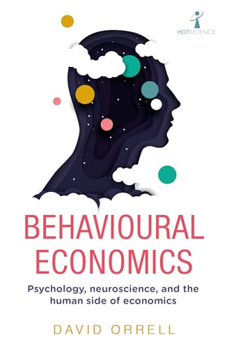 Stock image for Behavioural Economics : Psychology, Neuroscience, and the Human Side of Economics for sale by Better World Books