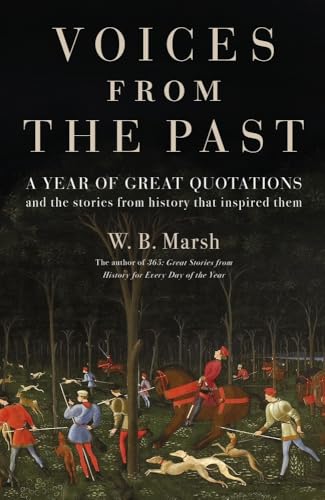 Stock image for Voices From the Past, A Year of Great Quotations, and Stories Fom History that Inspired Them for sale by Borderlands Book Store