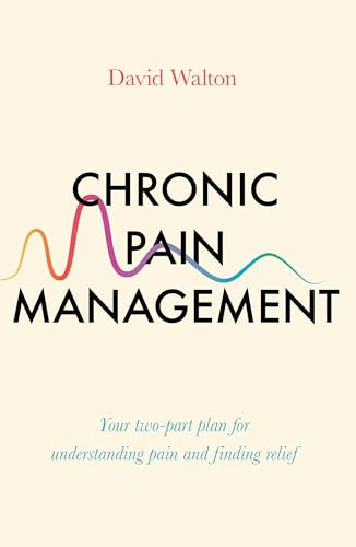 Beispielbild fr Chronic Pain Management: Your two-part plan for understanding pain and finding relief (Practical Guide Series) zum Verkauf von WorldofBooks