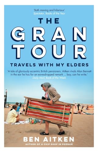 Stock image for The Gran Tour: Travels with my Elders for sale by Infinity Books Japan