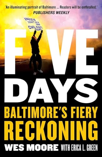Beispielbild fr Five Days: Baltimore's Fiery Reckoning zum Verkauf von WorldofBooks