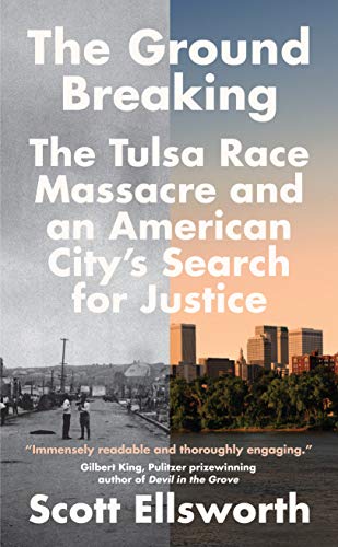 Beispielbild fr The Ground Breaking: The Tulsa Race Massacre and an American City's Search for Justice zum Verkauf von WorldofBooks