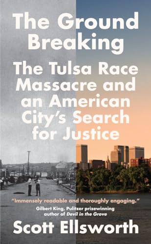 Stock image for The Ground Breaking: The Tulsa Race Massacre and an American City's Search for Justice for sale by WorldofBooks