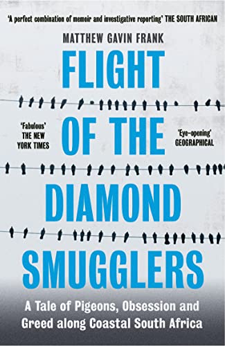 Beispielbild fr Flight of the Diamond Smugglers: A Tale of Pigeons, Obsession and Greed along Coastal South Africa zum Verkauf von WorldofBooks