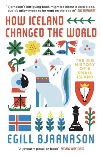 Imagen de archivo de How Iceland Changed the World: The Big History of a Small Island a la venta por HPB-Emerald