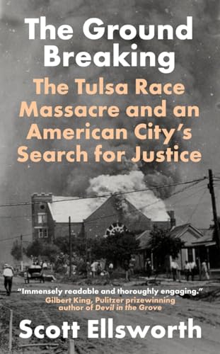 Stock image for The Ground Breaking: The Tulsa Race Massacre and an American City's Search for Justice for sale by AwesomeBooks