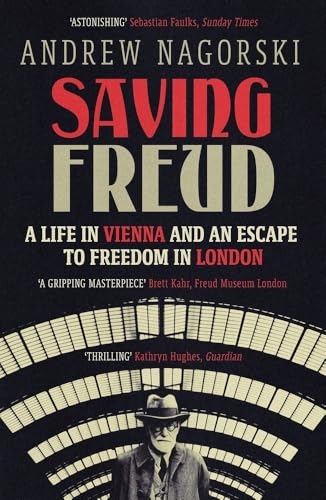 Beispielbild fr Saving Freud: A Life in Vienna and an Escape to Freedom in London zum Verkauf von WorldofBooks