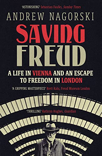 9781785788772: Saving Freud: A Life in Vienna and an Escape to Freedom in London