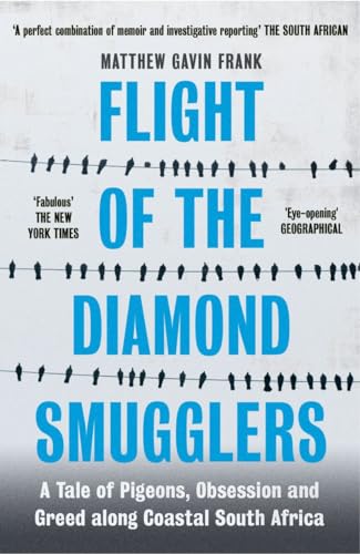 Imagen de archivo de Flight of the Diamond Smugglers: A Tale of Pigeons, Obsession and Greed along Coastal South Africa a la venta por WorldofBooks