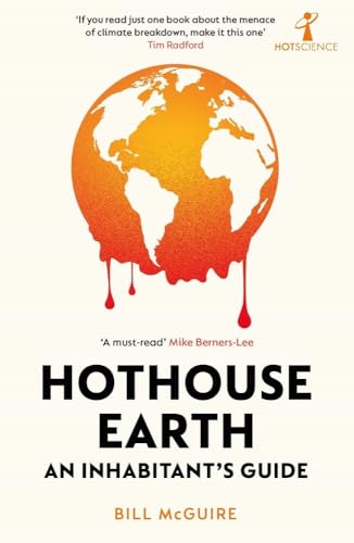 Stock image for Hothouse Earth: An Inhabitant's Guide for sale by Project HOME Books