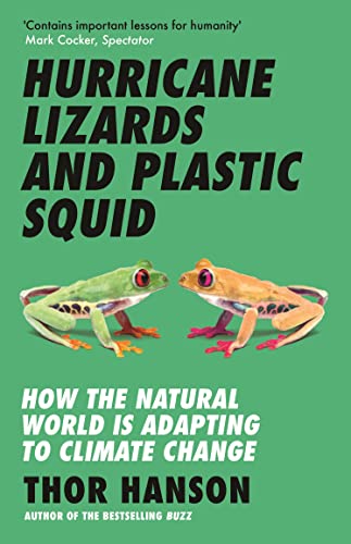 Beispielbild fr Hurricane Lizards and Plastic Squid: How the Natural World is Adapting to Climate Change zum Verkauf von AwesomeBooks