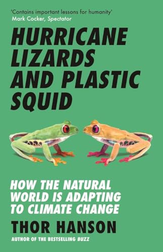 9781785789786: Hurricane Lizards and Plastic Squid: How the Natural World is Adapting to Climate Change