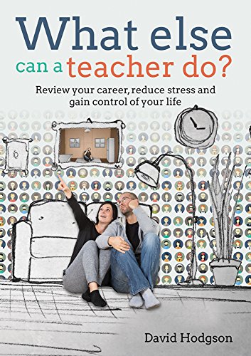 Imagen de archivo de What else can a teacher do?: Review your career, reduce stress and gain control of your life a la venta por WorldofBooks