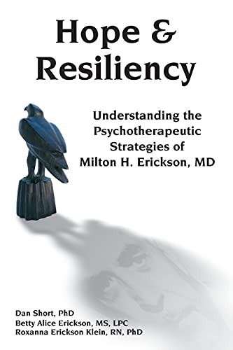 Beispielbild fr Hope & Resiliency: Understanding the Psychotherapeutic Strategies of Milton H. Erickson zum Verkauf von HPB-Ruby