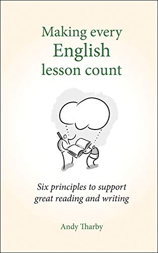 9781785831799: Making Every English Lesson Count: Six principles for supporting reading and writing (Making Every Lesson Count series)