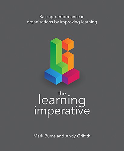 9781785832697: The Learning Imperative: Raising performance in organisations by improving learning