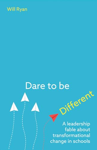Beispielbild fr Dare to be Different: A leadership fable about transformational change in schools zum Verkauf von WorldofBooks