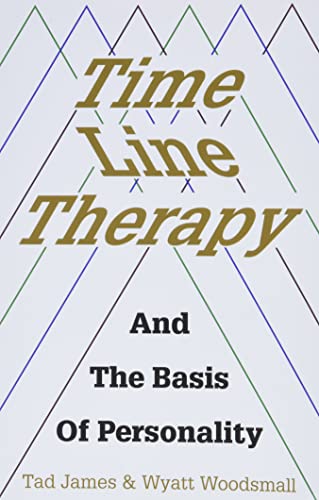 Stock image for Time Line Therapy And The Basis Of Personality (Pedagogy for a Changing World) for sale by BooksRun