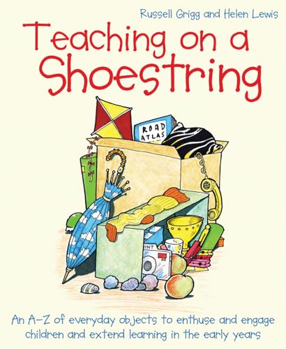 Beispielbild fr Teaching on a Shoestring: An A-Z of everyday objects to enthuse and engage children and extend learning in the early years zum Verkauf von AwesomeBooks
