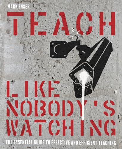 Beispielbild fr Teach Like Nobody's Watching: The essential guide to effective and efficient teaching zum Verkauf von WorldofBooks