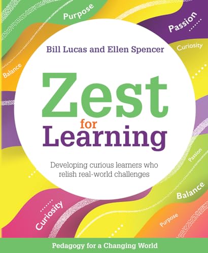 Stock image for Zest For Learning: Developing curious learners who relish real-world challenges (Pedagogy for a Changing World series) for sale by suffolkbooks