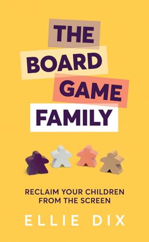 Stock image for The Board Game Family : Reclaim Your Children from the Screen for sale by Better World Books