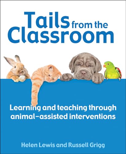 Beispielbild fr Tails From The Classroom: Learning and teaching through animal-assisted interventions zum Verkauf von Reuseabook