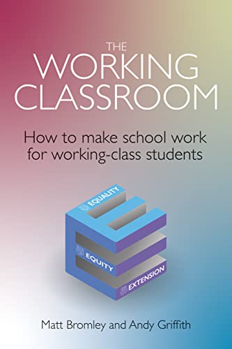 Beispielbild fr The Working Classroom: How to make school work for working-class students zum Verkauf von Monster Bookshop