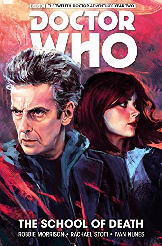 Beispielbild fr Doctor Who: The Twelfth Doctor Volume 4 - The School of Death (Doctor Who New Adventures) zum Verkauf von Bellwetherbooks