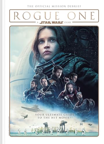 Stock image for Star Wars: Rogue One: a Star Wars Story the Official Mission Debrief for sale by Better World Books