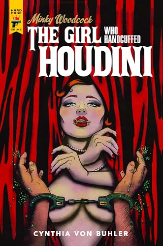 Stock image for Minky Woodcock: The Girl Who Handcuffed Houdini (Inscribed) for sale by Oddball Books