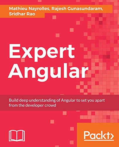 Stock image for Expert Angular: Build deep understanding of Angular to set you apart from the developer crowd for sale by Wonder Book